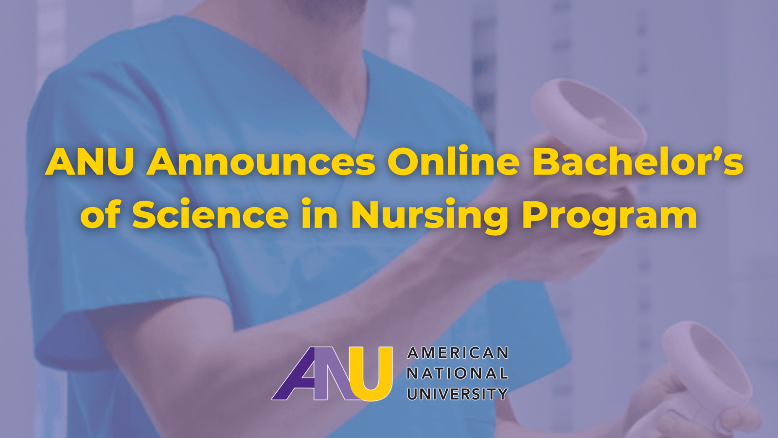 ANU Announces Online Bachelor’s of Science in Nursing Program ...