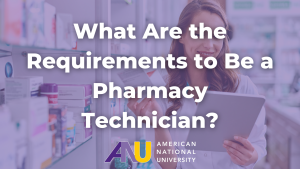What Are the Requirements to Be a Pharmacy Technician?