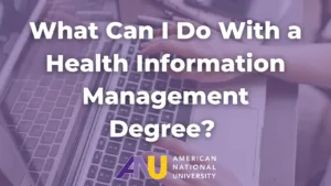 What Can I Do With a Health Information Management Degree?
