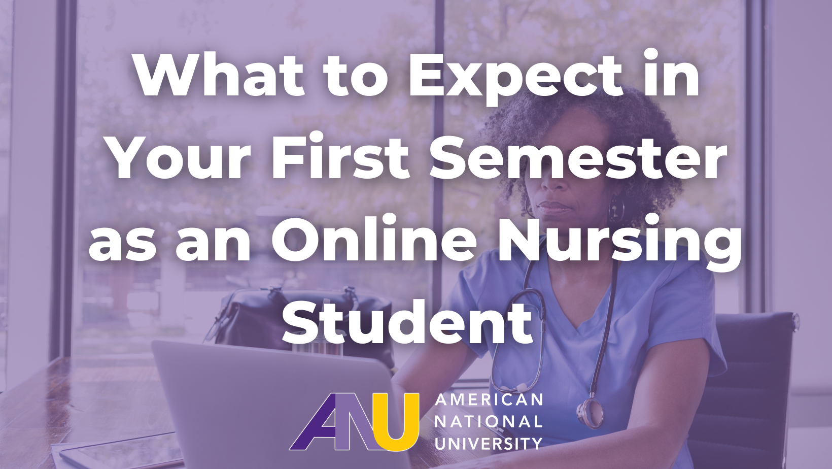 What to Expect in Your First Semester as an Online Nursing Student ...